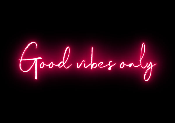 Good Vibes Only