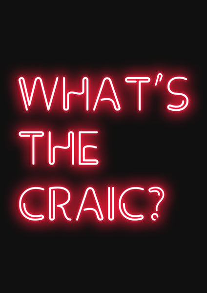 What's the craic?