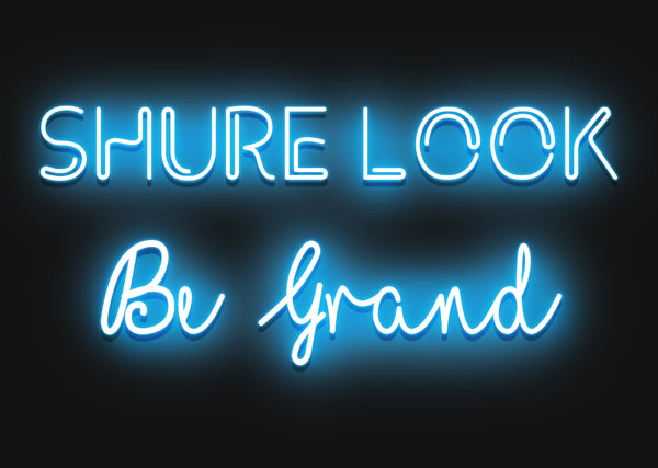 Shure Look, Be Grand